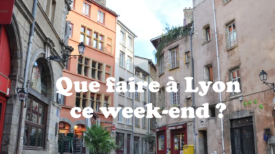 Que faire à Lyon ce week-end